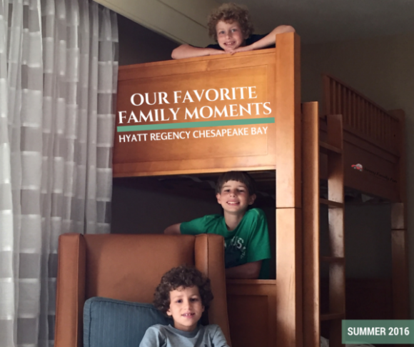 favorite family moments Hyatt Regency Chesapeake Bay Resort