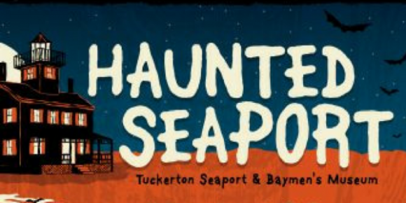 Haunted Seaport at the Tuckerton Seaport