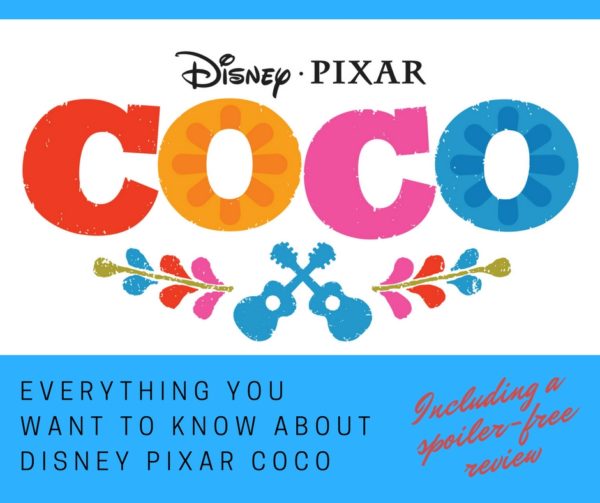 Everything You Want to Know About Disney Pixar COCO