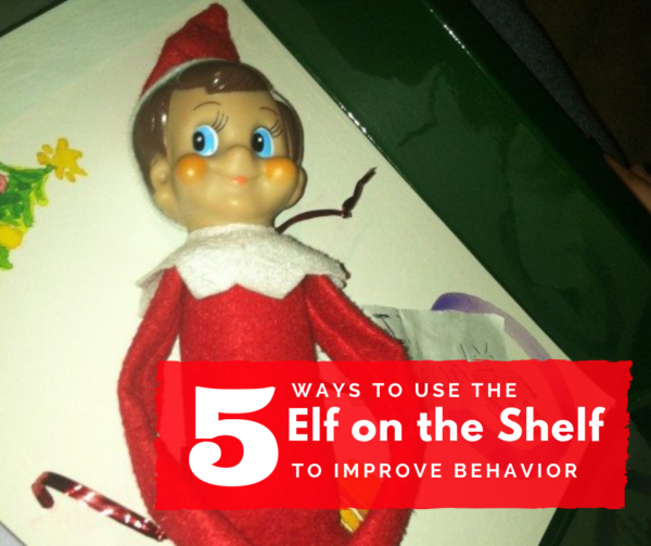 5 Ways to use the Elf on the Shelf to Improve Behavior