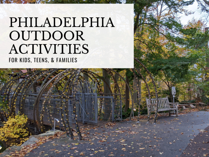 Great Philadelphia Outdoor Activities for Kids and Teenagers